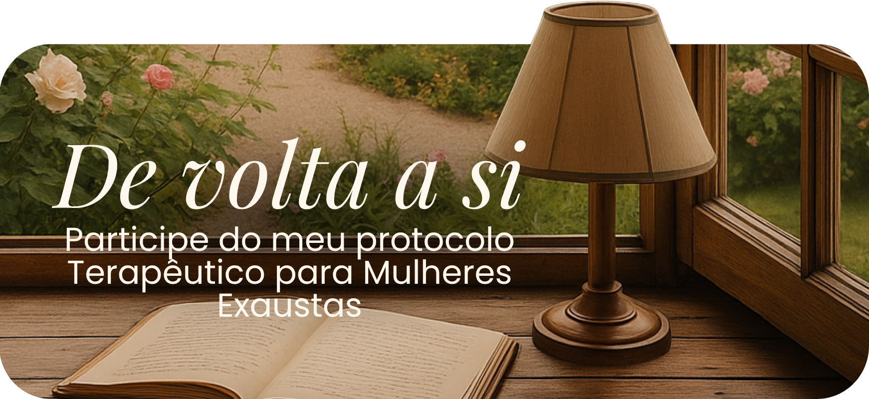 Imagem ilustrativa do botão para participar do protocolo de volta a si. Um protocolo terapêutico para mulheres exaustas
